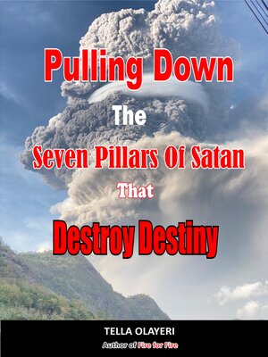 cover image of Pulling Down the Seven Pillars of Satan That Destroy Destiny